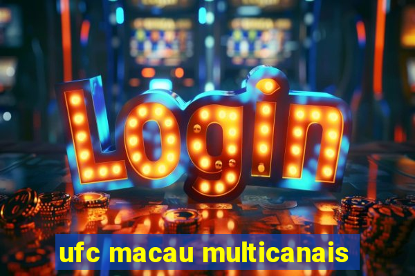 ufc macau multicanais